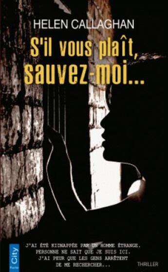 Couverture du livre « S'il vous plaît, sauvez-moi... » de Helen Callaghan aux éditions City