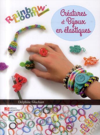 Couverture du livre « Bijoux en élastiques t.2 » de Glachant Delphine aux éditions Editions Carpentier