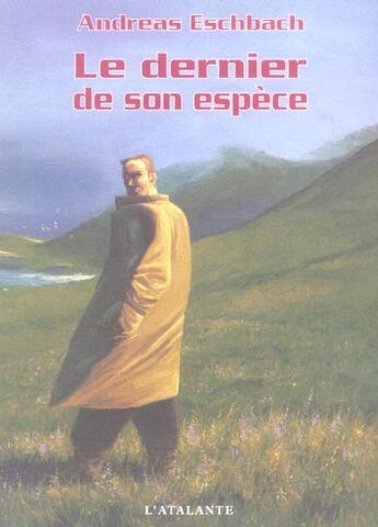 Couverture du livre « Le Dernier De Son Espece » de Eschbach Andrea aux éditions L'atalante