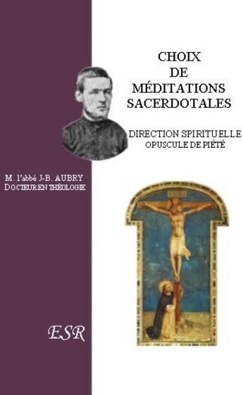Couverture du livre « Choix de méditations sacerdotales » de Jean-Baptiste Aubry aux éditions Saint-remi