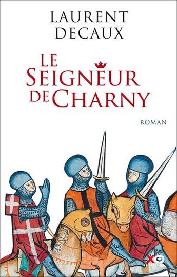 Couverture du livre « Le seigneur de Charny » de Laurent Decaux aux éditions Xo