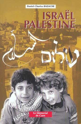 Couverture du livre « Israel/Palestine » de Daniel-Charles Badache aux éditions Memorial De Caen