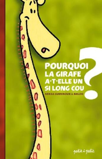 Couverture du livre « Pourquoi la girafe a-t-elle un si long cou » de Guennoun/Baloo aux éditions Petit A Petit