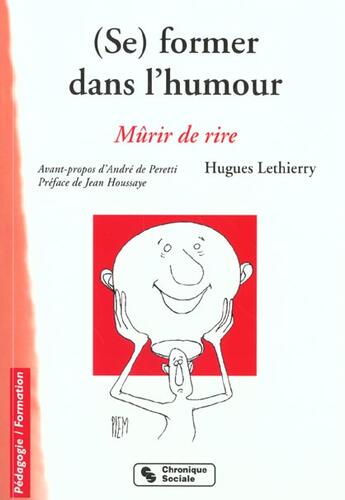 Couverture du livre « (se) former dans l'humour murir de rire » de Hugues Lethierry aux éditions Chronique Sociale