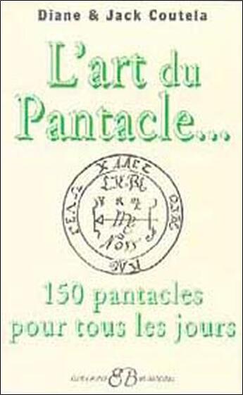 Couverture du livre « L'art du pantacle ; pour approfondir sa connaissance des pantacles » de Jacques Coutela aux éditions Bussiere