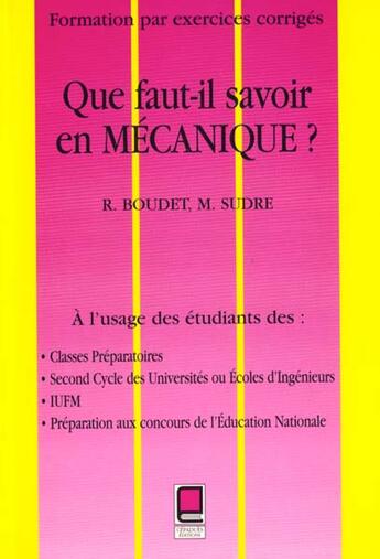 Couverture du livre « QUE FAUT-IL SAVOIR EN MÉCANIQUE ? » de René Boudet et M. Sudre aux éditions Cepadues