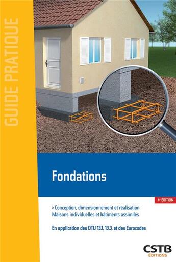 Couverture du livre « Fondations : conception, dimensionnement et réalisation » de Menad Chenaf et Nicolas Ruaux et Loic Payet et Angel Junes aux éditions Cstb