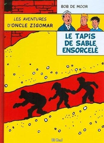 Couverture du livre « Les aventures d'oncle Zigomar Tome 4 : le tapis de sable ensorcelé » de Bob De Moor aux éditions Bd Must