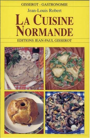 Couverture du livre « La cuisine normande » de Robert aux éditions Gisserot