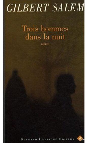 Couverture du livre « Trois hommes dans la nuit » de Gilbert Salem aux éditions Bernard Campiche