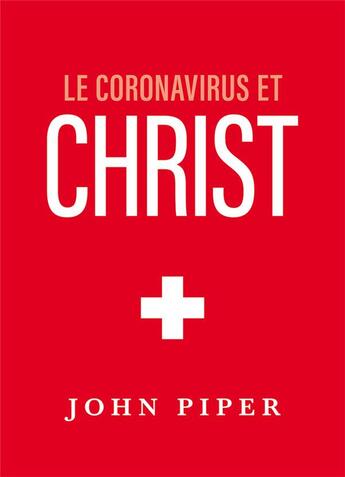 Couverture du livre « Le coronavirus et Christ » de John Piper aux éditions Publications Chretiennes