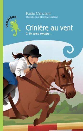 Couverture du livre « Criniere au vent - t02 - un camp mystere » de Katia Canciani aux éditions Hurtubise