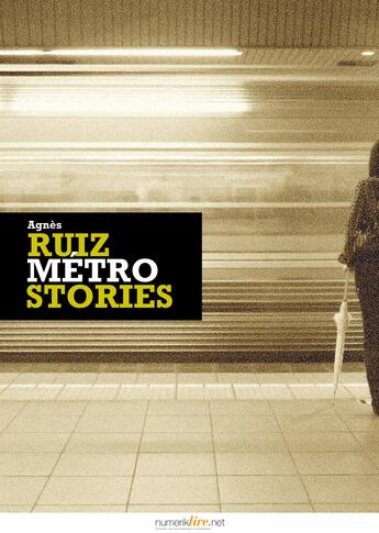 Couverture du livre « Métro Stories t.1 » de Agnes Ruiz aux éditions Numeriklivres