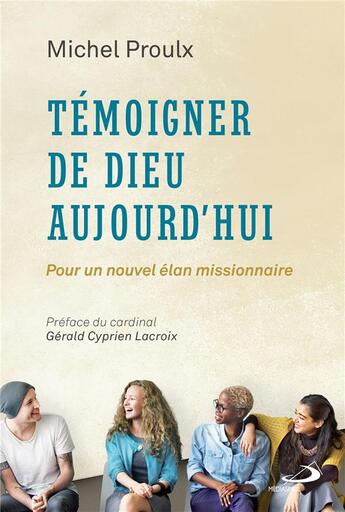 Couverture du livre « Témoigner de Dieu aujourd'hui » de Proulx Michel aux éditions Mediaspaul