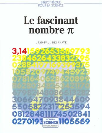 Couverture du livre « Le fascinant nombre pi 3.14 » de Jean-Paul Delahaye aux éditions Belin