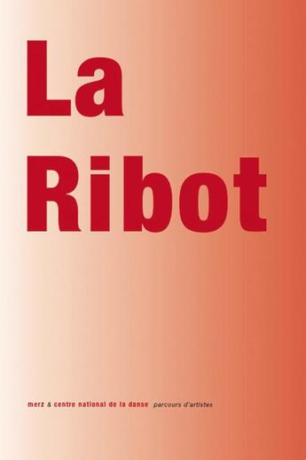 Couverture du livre « La ribot » de  aux éditions Centre National De La Danse