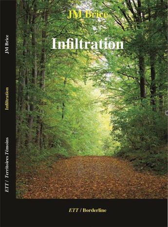 Couverture du livre « Infiltration (roman d'alerte écologique) » de Jm Brice aux éditions Territoires Temoins