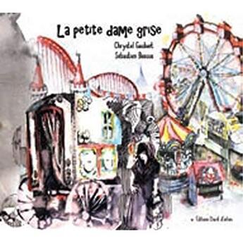 Couverture du livre « La petite dame grise » de Chrystel Gaubert et Sebastien Boscus aux éditions Chant D'orties