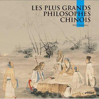 Couverture du livre « Les plus grands philosophes chinois » de Wen Haiming aux éditions Encore