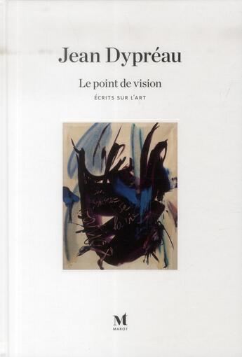 Couverture du livre « Les point de vision ; écrits sur l'art » de Jean Dypreau aux éditions Marot