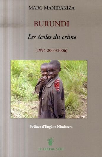 Couverture du livre « Burundi - les ecoles du crime » de Manirakiza aux éditions Le Roseau Vert