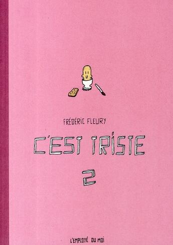 Couverture du livre « C'est triste t.2 » de Fleury/Frederic aux éditions L'employe Du Moi