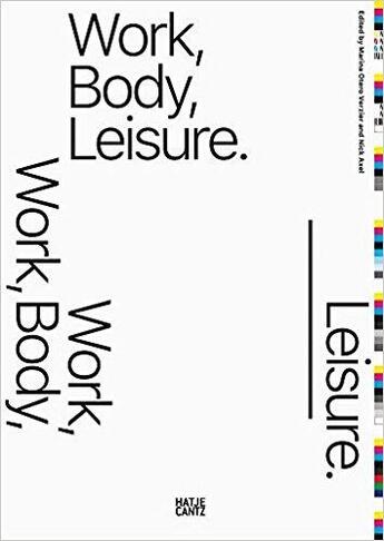 Couverture du livre « Work, body, leisure » de  aux éditions Hatje Cantz