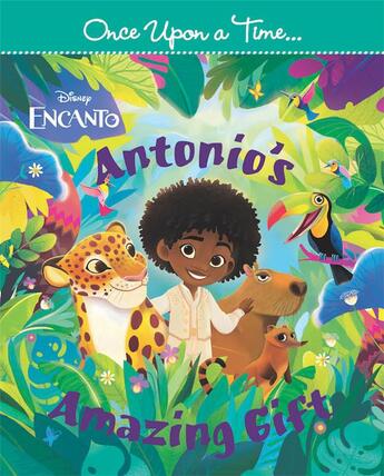 Couverture du livre « Encanto : la fantastique famille Madrigal : once upon a time : Antonio's amazing gift : le pouvoir surprenant d'Antonio » de Disney aux éditions Hachette-antoine