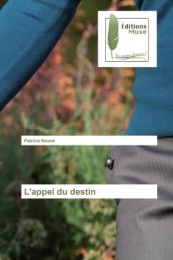 Couverture du livre « L'appel du destin » de Patricia Noumi aux éditions Muse