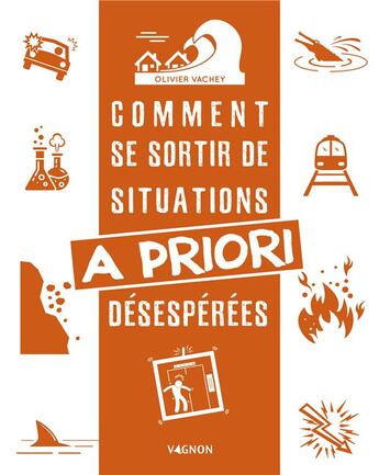 Couverture du livre « Comment se sortir de situations a priori desespérées » de Olivier Vachey aux éditions Vagnon