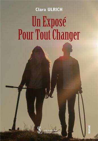 Couverture du livre « Un expose pour tout changer » de Ulrich Clara aux éditions Sydney Laurent