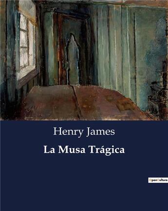 Couverture du livre « La Musa Tragica » de Henry James aux éditions Culturea