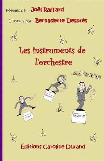 Couverture du livre « Les instruments de l'orchestre » de Bernadette Despres et Joel Raffard aux éditions Caroline Durand