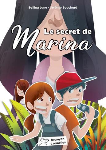 Couverture du livre « Le secret de marina » de Jane/Bouchard aux éditions Le Crayon A Roulettes