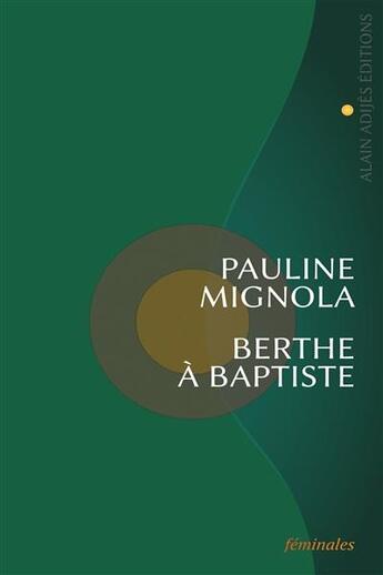 Couverture du livre « Berthe à Baptiste » de Pauline Mignola aux éditions Alain Adijes