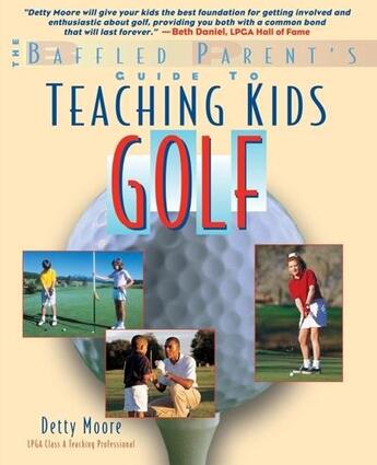 Couverture du livre « Teaching kids golf - a baffled parent's guide » de Moore B 