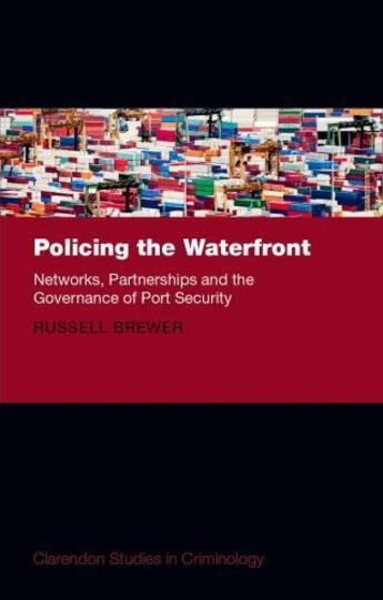 Couverture du livre « Policing the Waterfront: Networks, Partnerships, and the Governance of » de Brewer Russell aux éditions Oup Oxford