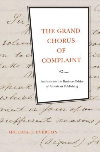 Couverture du livre « The grand chorus of complaint: authors and the business ethics of amer » de Everton Michael J aux éditions Editions Racine