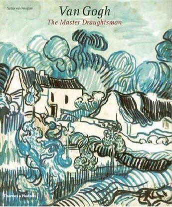 Couverture du livre « Van gogh master draughtsman » de Van Heugten aux éditions Thames & Hudson