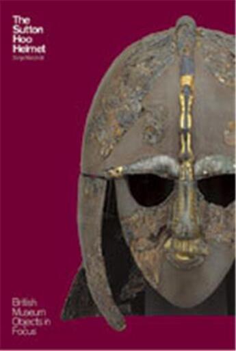 Couverture du livre « The sutton hoo helmet (british museum objects in focus) » de Sonja Marzinzik aux éditions British Museum