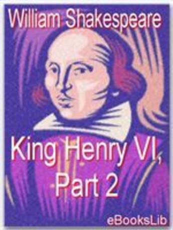 Couverture du livre « King Henry VI, Part 2 » de William Shakespeare aux éditions Ebookslib