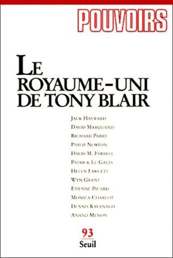 Couverture du livre « REVUE POUVOIRS N.93 ; le Royaume-Uni de Tony Blair » de  aux éditions Seuil