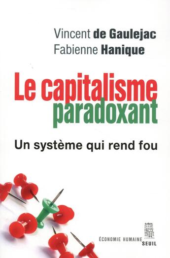 Couverture du livre « Le capitalisme paradoxant ; un système qui rend fou » de Vincent De Gaulejac et Fabienne Hanique aux éditions Seuil