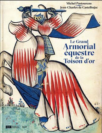 Couverture du livre « Le grand armorial équestre de la Toison d'or » de Michel Pastoureau et Jean-Charles De Castelbajac aux éditions Seuil