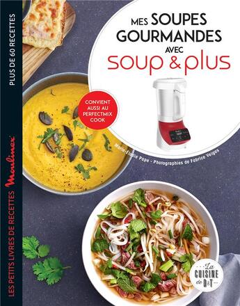 Couverture du livre « Mes soupes gourmandes avec soup & plus » de Fabrice Veigas et Marie-Elodie Pape aux éditions Dessain Et Tolra