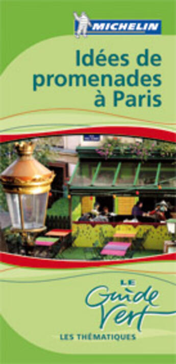 Couverture du livre « Guide vert thematique idees de promenade a paris » de Collectif Michelin aux éditions Michelin