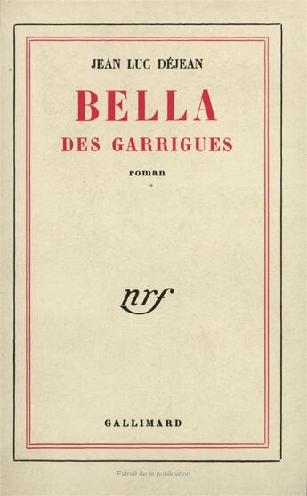 Couverture du livre « Bella des garrigues » de Jean-Luc Dejean aux éditions Gallimard