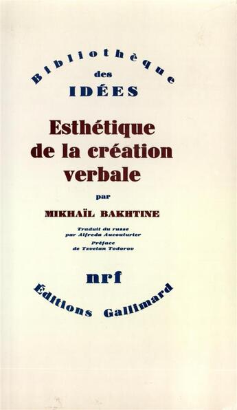 Couverture du livre « Esthétique de la création verbale » de Mikhail Bakhtine aux éditions Gallimard