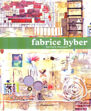 Couverture du livre « Fabrice Hyber » de Bernard Marcade aux éditions Flammarion