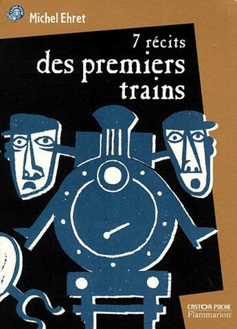 Couverture du livre « 7 récits des premiers trains » de Michel Ehret aux éditions Pere Castor
